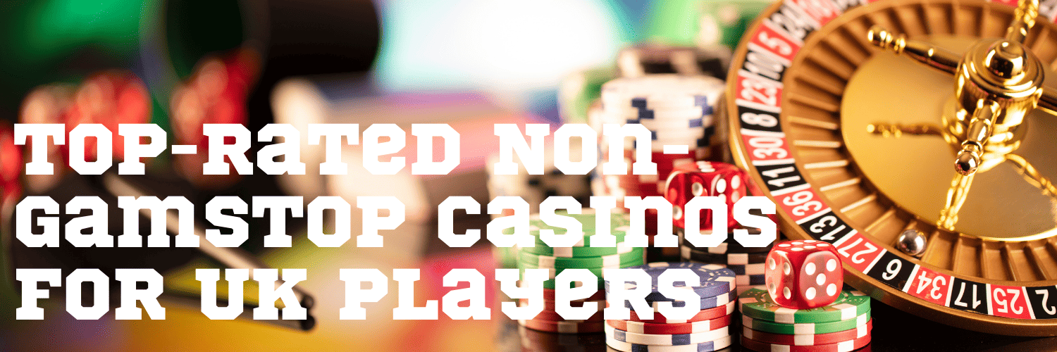 Exploring UK Casinos Not with GamStop Exploring UK Casinos Not with GamStop